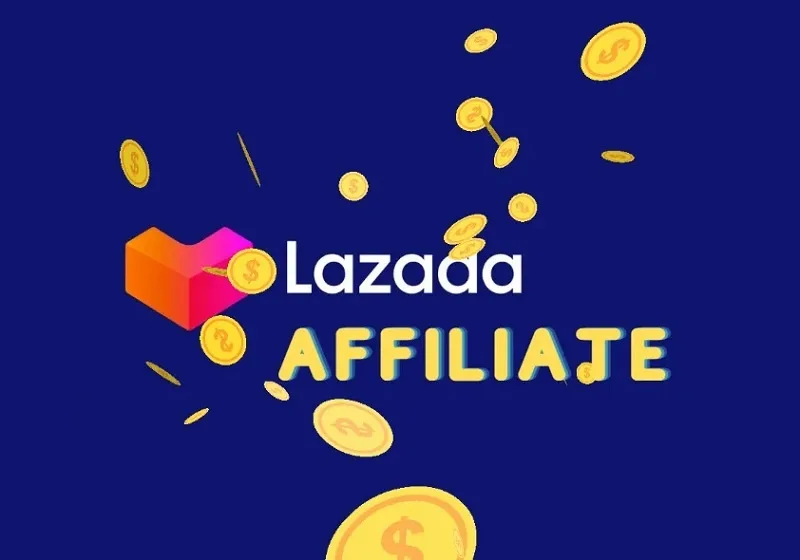 Affiliate Lazada: Cẩm Nang Tiếp Thị Liên Kết Tạo Thu Nhập Bền Vững